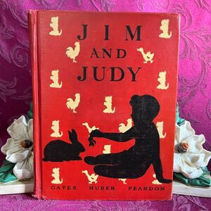 1939 Vintage School Book: Jim and Judy by Gates, Huber and Peardon